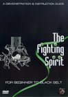 The Fighting Spirit - From Beginner To Black Belt