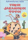 Yoko! Jakamoko! Toto! Adventures with Yoko! Jakamoko! Toto!