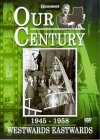 Our Century 1945 - 1958
