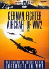 The German War Files - German Fighter Aircraft Of World War II 1939-1942