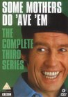 Some Mothers Do 'Ave 'Em - The Complete Third Series