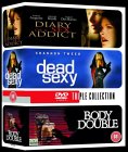 Diary Of A Sex Addict / Dead Sexy / Body Double