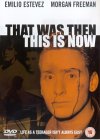 That Was Then, This Is Now [1985]