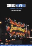 Shed Seven - "See Youse at the Barras" Live in Concert