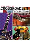 Eric Clapton - Crossroads Guitar Festival
