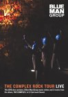 Blue Man Group - The Complex Rock Tour - Live [2003]