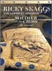 Ricky Scaggs & Kentucky Thunder - Soldier of the Cross
