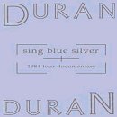 Duran Duran - Sing Blue Silver