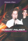 Robert Palmer - Addictions: The Video