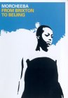 Morcheeba - From Brixton To Beijing [2002]