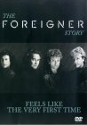 Foreigner - Feels Like The Very First Time - The Foreigner Story [1991]
