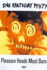 Birthday Party - Pleasure Heads Must Burn [2003]