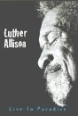 Luther Allison - Live in Paradise