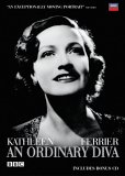 Kathleen Ferrier - An Ordinary Diva