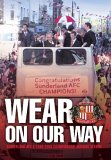 Sunderland AFC - 2004/2005 Season Review - Wear On Our Way