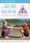 In The Flow With Kali Ray - Yoga For Two