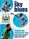 Manchester City - The Sky Blues - Football The Mancunion Way [2004]