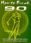 How To Break 90