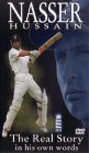 Nasser Hussain - The Real Story