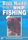 Bob Nudd - Guide To Whip Fishing