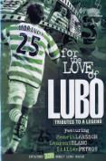 For The Love Of Lubo