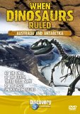 When Dinosaurs Ruled - Australia And Antarctica