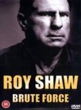 Roy Shaw - Brute Force