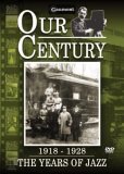Our Century 1918 - 1928 - The Years Of Jazz