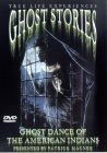 Ghost Stories - Ghost Dance Of The American Indians