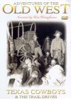 Adventures Of The Old West - Texas Cowboys And The Trail Drives