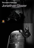 The Work Of Director Jonathan Glazer