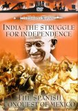 India - The Struggle For Independence / The Spanish Conquest Of Mexico