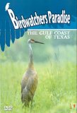 Birdwatchers Paradise - The Gulf Coast Of Texas