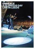 Embrace - A Glorious Day Live in Leeds
