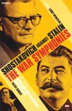 Shostakovich Against Stalin - The War Symphonies [2005]