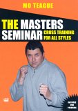 The Masters Seminar - Mo Teague - Cross Training For All Styles