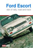 Ford Escort The Story - Star Of Rally, Road And Track