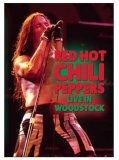 Red Hot Chili Peppers - Woodstock And Beyond