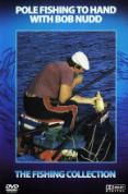 Pole Fishing To Hand With Bob Nudd