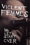 Violent Femmes - Now Let's Start Over