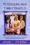 Peter Duncan's Family Travels - Vol. 1 - The World