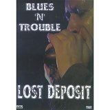 Blues 'n' Trouble - Lost Deposit [DVD + CD]