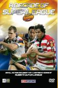A Decade Of Super League