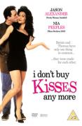 I Don't Buy Kisses Anymore
