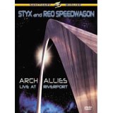 Styx And REO Speedwagon - Arch Allies
