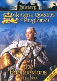 The Kings And Queens Of England - The Hanoverians - 1714 To 1837 [2004]