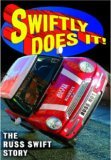 Swiftly Does It! - The Russ Swift Story