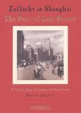 Zuflucht in Shanghai - the Port of Last Resort (John Zorn)