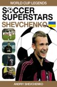 Soccer Superstars: World Cup Heroes - Andrei Shevchenko