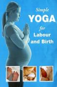 Simple Yoga For Labour & Birth
